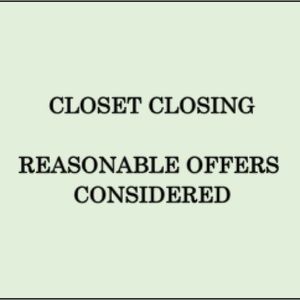 CLOSET CLOSING EVERYTHING MUST GO!